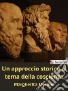 Un approccio storico al tema della coscienza. E-book. Formato EPUB ebook di Margherita Merone