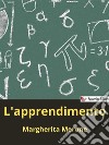 L'apprendimento. E-book. Formato EPUB ebook di Margherita Merone