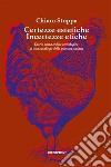 Certezze estetiche Incertezze eticheDiario senza ordine cronologico di una casalinga della pianura padana. E-book. Formato EPUB ebook di Chiara Stoppa