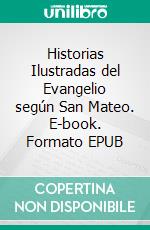 Historias Ilustradas del Evangelio según San Mateo. E-book. Formato EPUB ebook