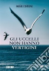 Gli uccelli non hanno vertigini. E-book. Formato EPUB ebook