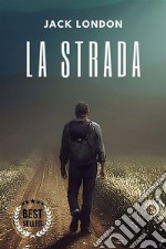 La Stradainclude Biografia / analisi del Romanzo / annotazioni. E-book. Formato EPUB ebook