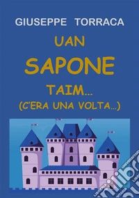 Uan sapone taim... (c'era una volta...). E-book. Formato EPUB ebook