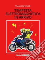 Tempesta elettromagnetica in arrivo. E-book. Formato EPUB ebook