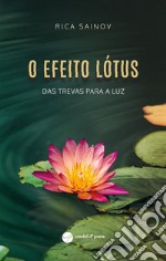 O Efeito Lótus - Das trevas para a luz. E-book. Formato EPUB ebook