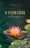 O Efeito Lótus - Das trevas para a luz. E-book. Formato EPUB ebook