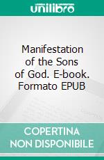 Manifestation of the Sons of God. E-book. Formato EPUB ebook