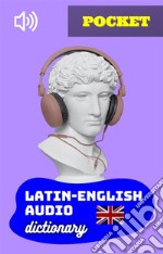 Latin-English Audio Dictionary. E-book. Formato EPUB ebook