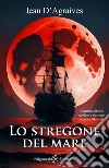 Lo stregone del mare. E-book. Formato EPUB ebook di Jean d&apos Agraives