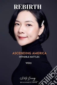 Rebirth - Ascending AmericaInvisible Battles. E-book. Formato EPUB ebook