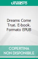 Dreams Come True. E-book. Formato EPUB ebook di Mariam Campbell