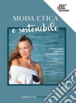 Moda etica e sostenibileI primi passi verso la sostenibilità. E-book. Formato EPUB ebook