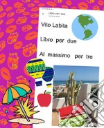 Libro  per  due  . Massimo   per  tre. E-book. Formato PDF ebook