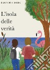 L&apos;Isola Delle Verità. E-book. Formato EPUB ebook