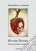 D come DavideStorie di plurali al singolare. E-book. Formato EPUB ebook