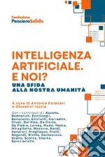 Intelligenza Artificiale. E noi?Una sfida alla nostra umanità. E-book. Formato EPUB