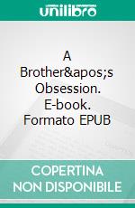 A Brother's Obsession. E-book. Formato EPUB ebook di Christopher Coates