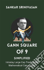 Gann Square of 9 : Simplifiedfor intraday large cap trading. E-book. Formato EPUB ebook