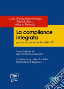 La compliance integrata per l'attuazione del modello 231. E-book. Formato EPUB ebook di Lucio Gioacchino Insinga