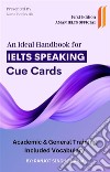 An Ideal Handbook for IELTS Speaking Cue Cards. E-book. Formato EPUB ebook