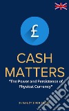 Cash Matters: The Power and Persistence of Physical Currency. E-book. Formato EPUB ebook