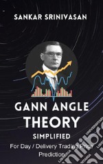 Gann Angle Theory : Simplifiedfor intraday and delivery trades. E-book. Formato EPUB ebook