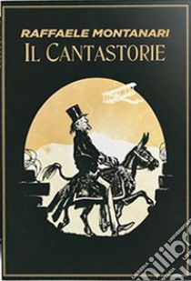 Il Cantastorie. E-book. Formato EPUB ebook di Raffaele Montanari