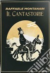 Il Cantastorie. E-book. Formato EPUB ebook di Raffaele Montanari