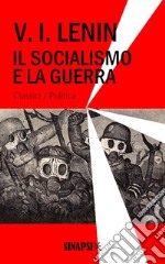 Il socialismo e la guerraEdizione completa di note. E-book. Formato EPUB ebook