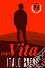 Una Vitainclude Biografia / analisi del Romanzo. E-book. Formato EPUB ebook