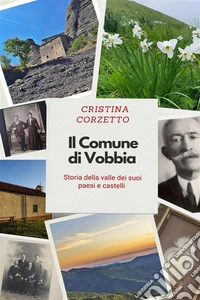 Il Comune di VobbiaStoria della valle dei suoi paesi e castelli. E-book. Formato EPUB ebook