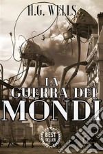 La guerra dei mondiinclude Biografia / analisi del Romanzo / Cinematografia. E-book. Formato EPUB ebook