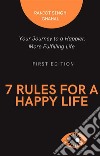 7 Rules for a Happy LifeYour Journey to a Happier, More Fulfilling Life. E-book. Formato EPUB ebook