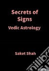 Secrets of SignsVedic Astrology. E-book. Formato EPUB ebook