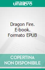 Dragon Fire. E-book. Formato EPUB ebook di Sally A. Laughlin