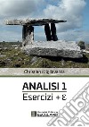 Analisi 1. Esercizi + e. E-book. Formato PDF ebook