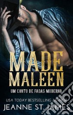 Made Maleen: Um conto de fadas modernoA Modern Twist on a Fairy Tale. E-book. Formato EPUB ebook