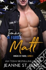 Irmãos de Farda: MattBrothers in Blue: Matt. E-book. Formato EPUB ebook