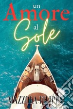 Un Amore al Sole. E-book. Formato EPUB ebook