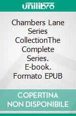 Chambers Lane Series CollectionThe Complete Series. E-book. Formato EPUB ebook