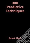 300 Predictive TechniquesVedic Astrology. E-book. Formato EPUB ebook