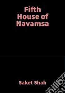 Fifth House of NavamsaVedic Astrology. E-book. Formato EPUB ebook di Saket Shah