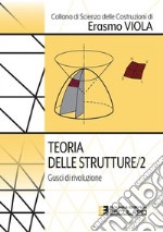 Teoria delle Strutture 2. Gusci di rivoluzione. E-book. Formato PDF ebook