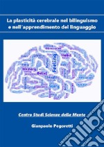 La plasticità cerebrale nel bilinguismo e nell’apprendimento del linguaggio. E-book. Formato EPUB ebook