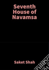 Seventh House of NavamsaVedic Astrology. E-book. Formato EPUB ebook di Saket Shah