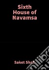 Sixth House of NavamsaVedic Astrology. E-book. Formato EPUB ebook