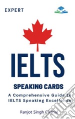 Expert IELTS Speaking CardsA Comprehensive Guide to IELTS Speaking Excellence. E-book. Formato EPUB ebook