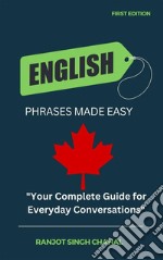 English Phrases Made EasyYour Complete Guide for Everyday Conversations. E-book. Formato EPUB ebook