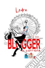 Una blogger in corriera. E-book. Formato EPUB ebook