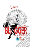 Una blogger in corriera. E-book. Formato EPUB ebook di Ledra